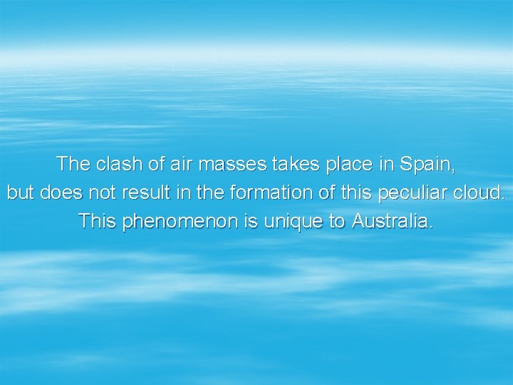 The clash of air masses takes place in Spain, but does not result in