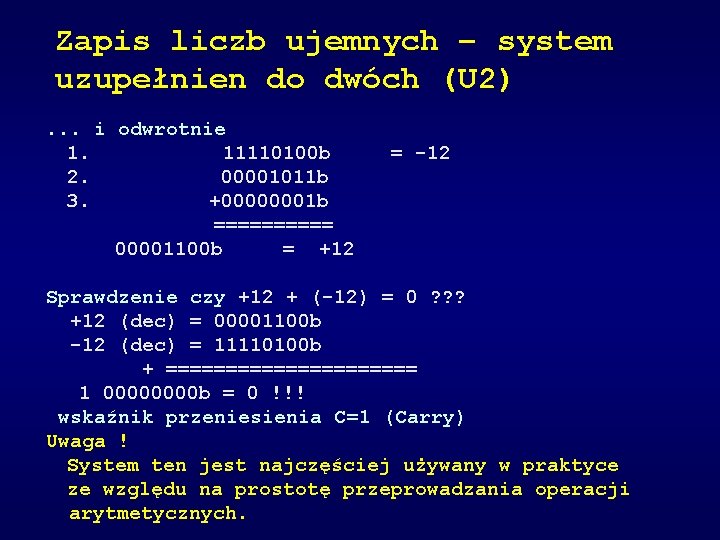 Zapis liczb ujemnych – system uzupełnien do dwóch (U 2). . . i odwrotnie