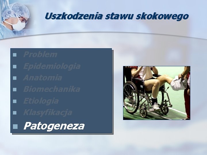 Uszkodzenia stawu skokowego n Problem Epidemiologia Anatomia Biomechanika Etiologia Klasyfikacja n Patogeneza n n