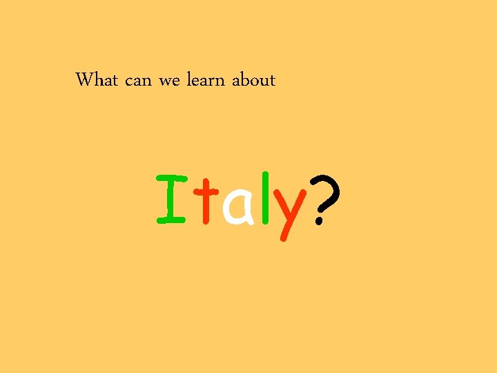 What can we learn about Italy? 