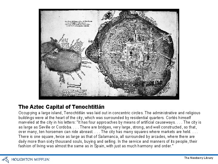 The Aztec Capital of Tenochtitlán Occupying a large island, Tenochtitlán was laid out in