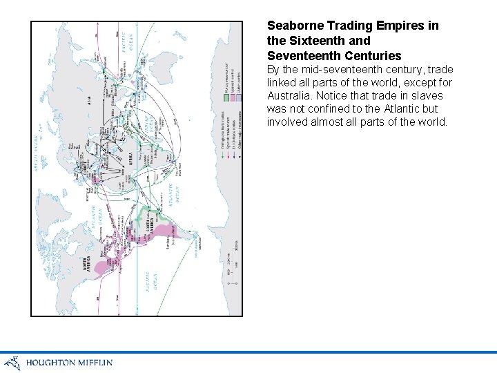 Seaborne Trading Empires in the Sixteenth and Seventeenth Centuries By the mid-seventeenth century, trade
