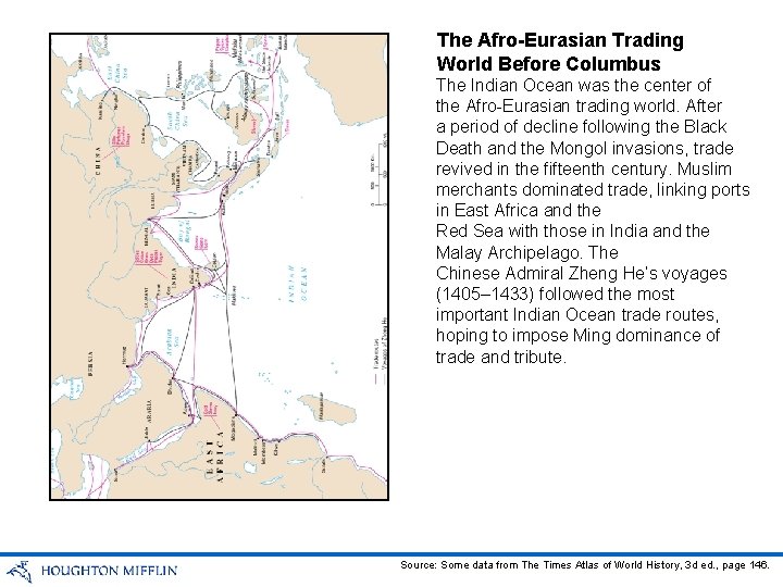 The Afro-Eurasian Trading World Before Columbus The Indian Ocean was the center of the