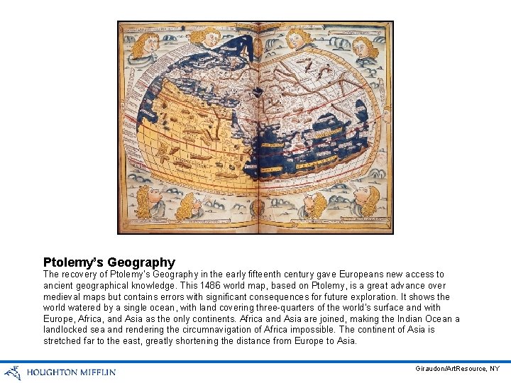 Ptolemy’s Geography The recovery of Ptolemy’s Geography in the early fifteenth century gave Europeans