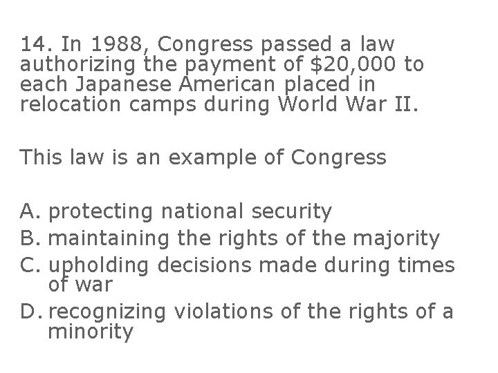 14. In 1988, Congress passed a law authorizing the payment of $20, 000 to