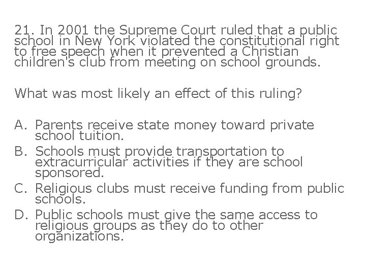 21. In 2001 the Supreme Court ruled that a public school in New York