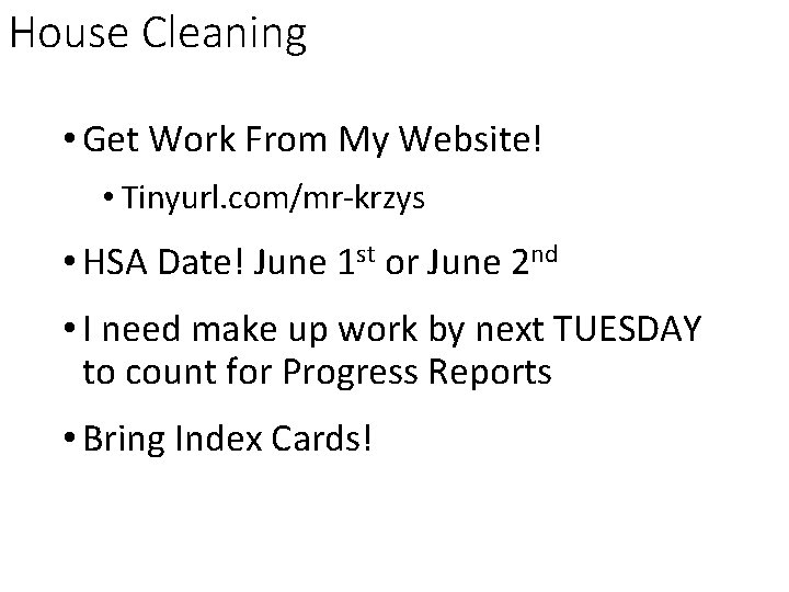 House Cleaning • Get Work From My Website! • Tinyurl. com/mr-krzys • HSA Date!