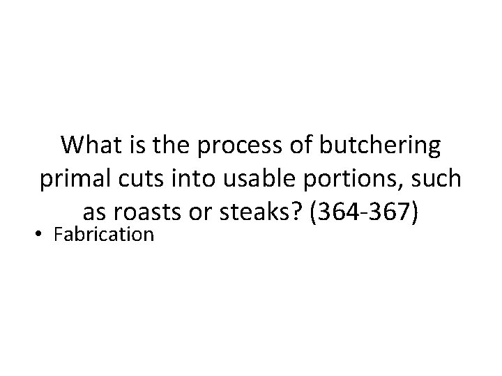 What is the process of butchering primal cuts into usable portions, such as roasts