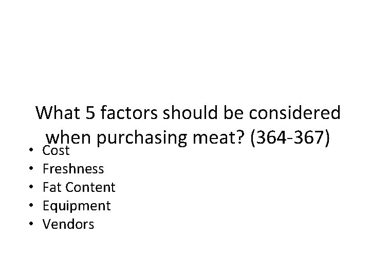  • • • What 5 factors should be considered when purchasing meat? (364