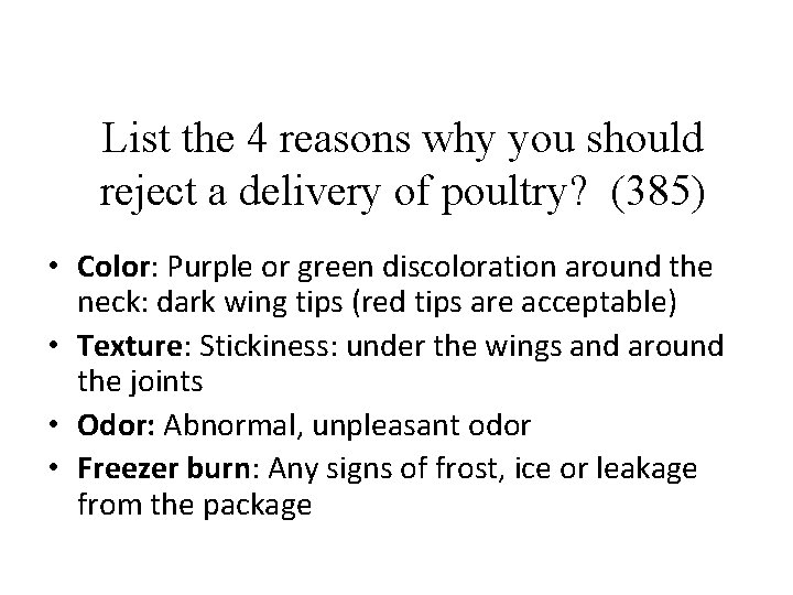 List the 4 reasons why you should reject a delivery of poultry? (385) •
