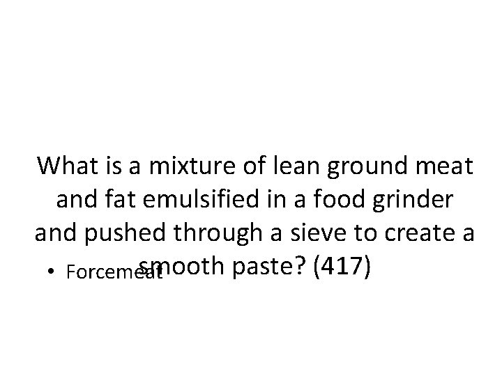 What is a mixture of lean ground meat and fat emulsified in a food