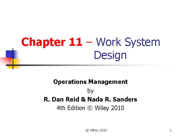 Chapter 11 – Work System Design Operations Management by R. Dan Reid & Nada