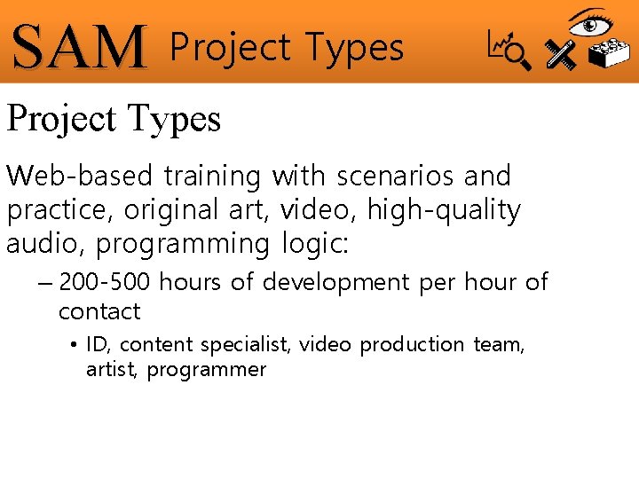 SAM Project Types Web-based training with scenarios and practice, original art, video, high-quality audio, SAM Project Types Web-based training with scenarios and practice, original art, video, high-quality audio,