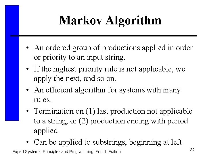 Markov Algorithm • An ordered group of productions applied in order or priority to