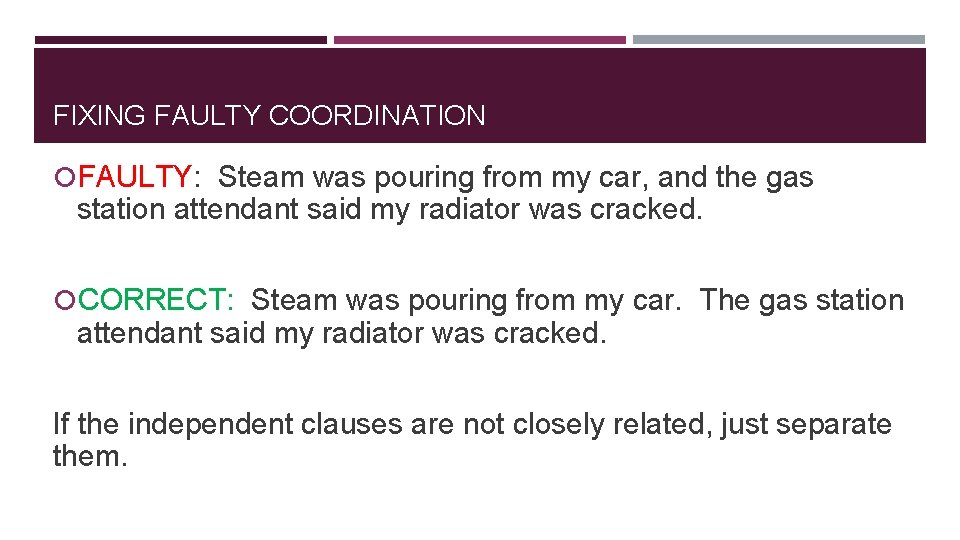 FIXING FAULTY COORDINATION FAULTY: Steam was pouring from my car, and the gas station