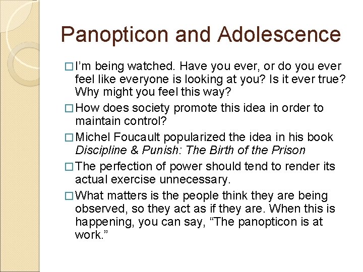 Panopticon and Adolescence � I’m being watched. Have you ever, or do you ever