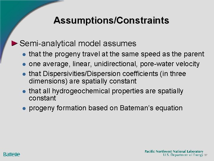 Assumptions/Constraints Semi-analytical model assumes l l l that the progeny travel at the same Assumptions/Constraints Semi-analytical model assumes l l l that the progeny travel at the same