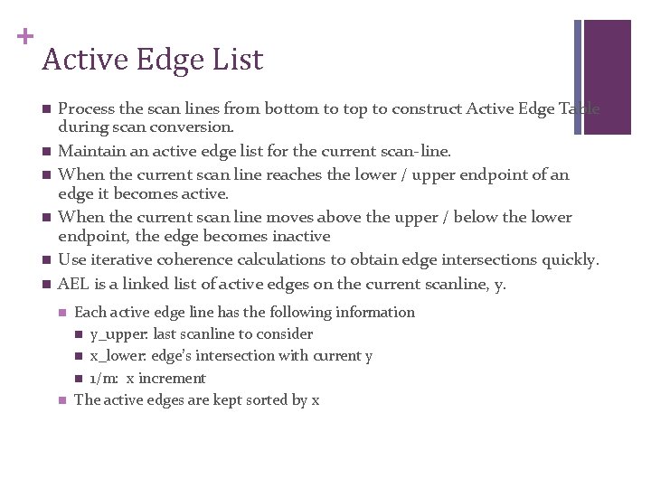 + Active Edge List n n n Process the scan lines from bottom to