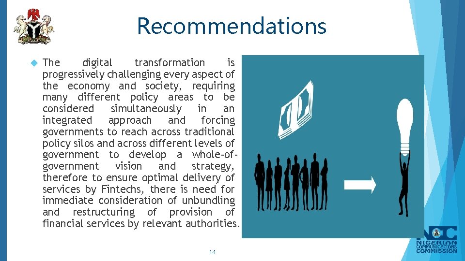 Recommendations The digital transformation is progressively challenging every aspect of the economy and society,