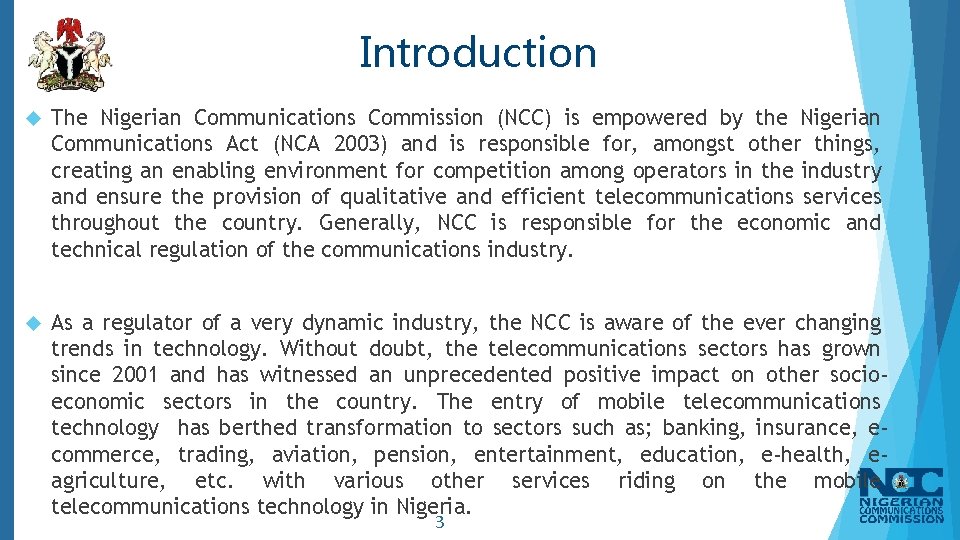 Introduction The Nigerian Communications Commission (NCC) is empowered by the Nigerian Communications Act (NCA