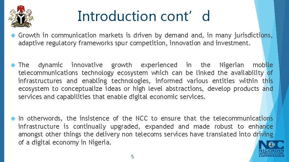 Introduction cont’d Growth in communication markets is driven by demand and, in many jurisdictions,