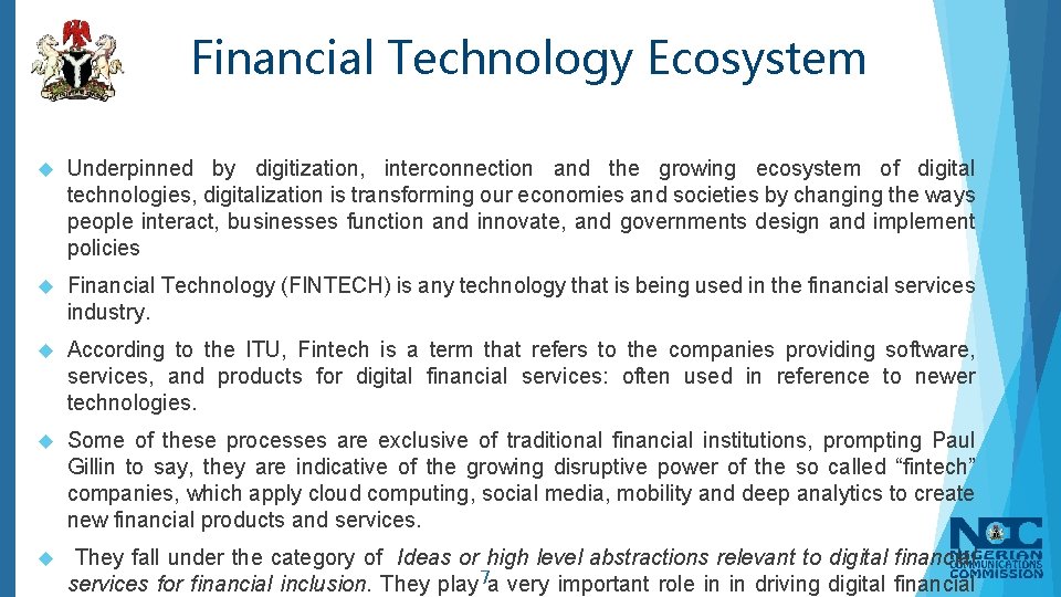 Financial Technology Ecosystem Underpinned by digitization, interconnection and the growing ecosystem of digital technologies,