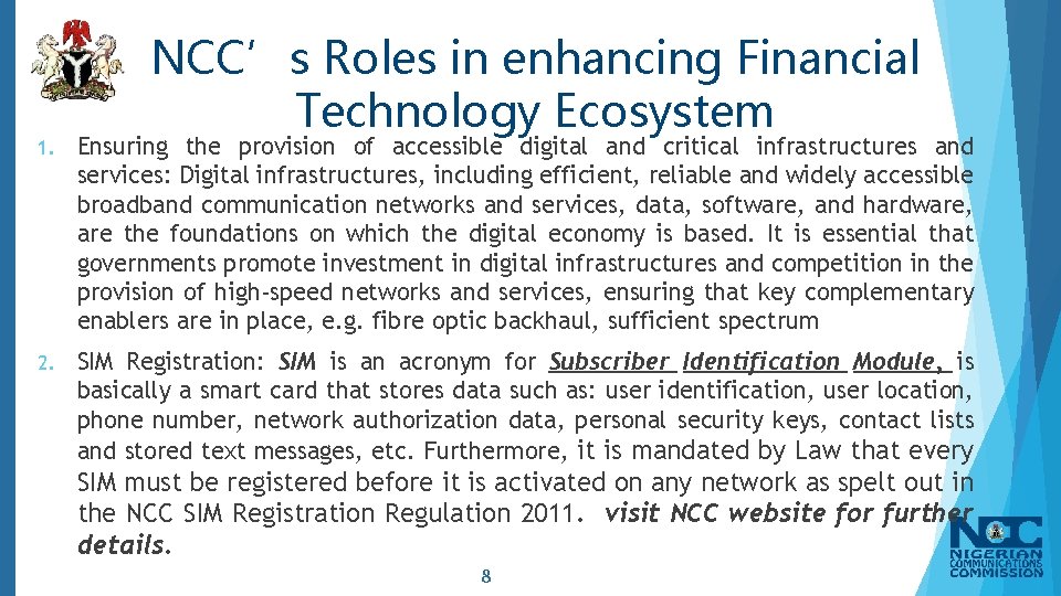 NCC’s Roles in enhancing Financial Technology Ecosystem 1. Ensuring the provision of accessible digital