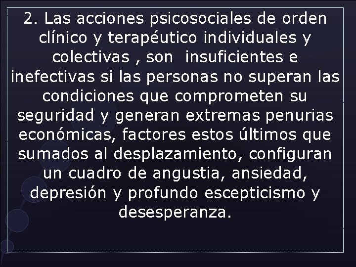 2. Las acciones psicosociales de orden clínico y terapéutico individuales y colectivas , son 2. Las acciones psicosociales de orden clínico y terapéutico individuales y colectivas , son