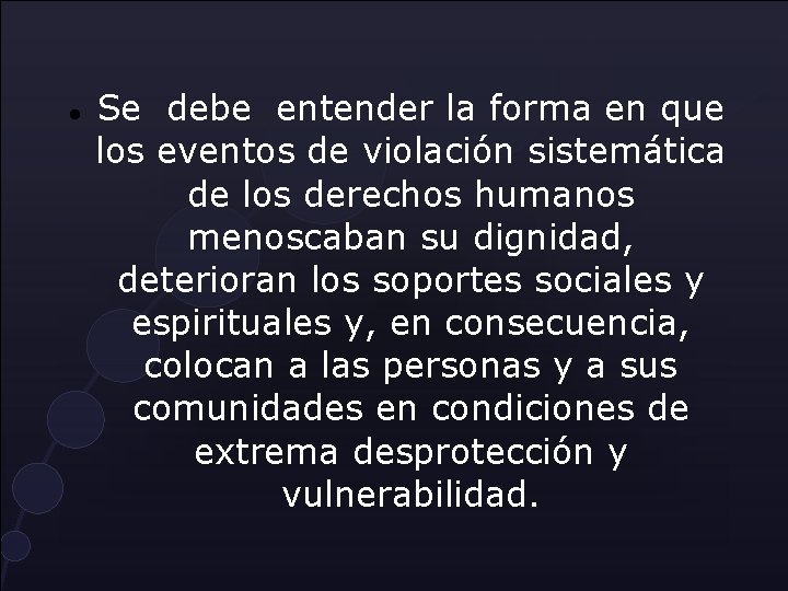 Se debe entender la forma en que los eventos de violación sistemática de Se debe entender la forma en que los eventos de violación sistemática de