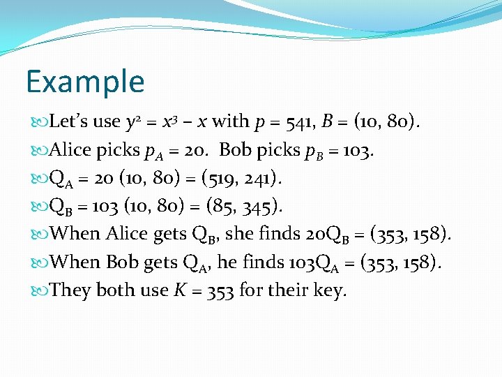 Example Let’s use y 2 = x 3 – x with p = 541,