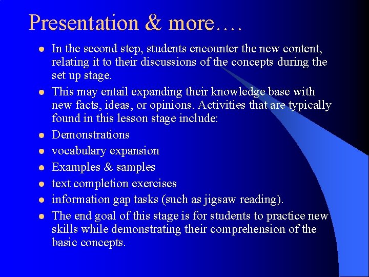 Presentation & more…. l l l l In the second step, students encounter the