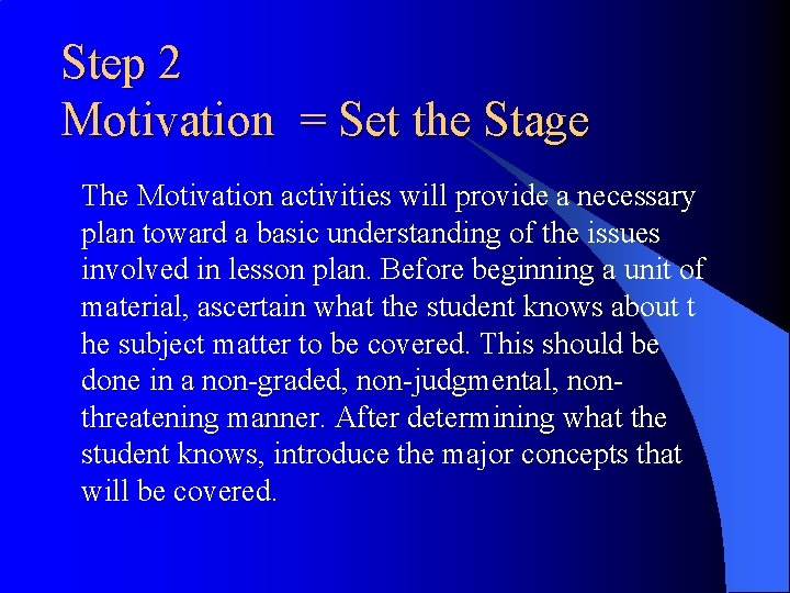 Step 2 Motivation = Set the Stage The Motivation activities will provide a necessary