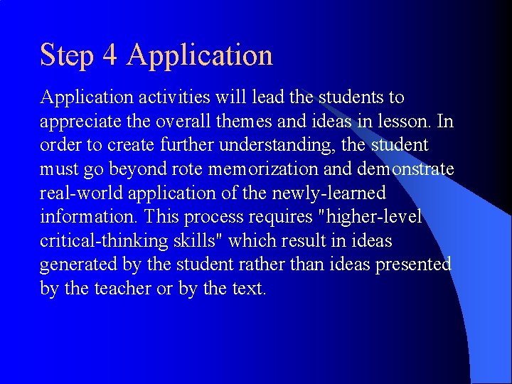 Step 4 Application activities will lead the students to appreciate the overall themes and