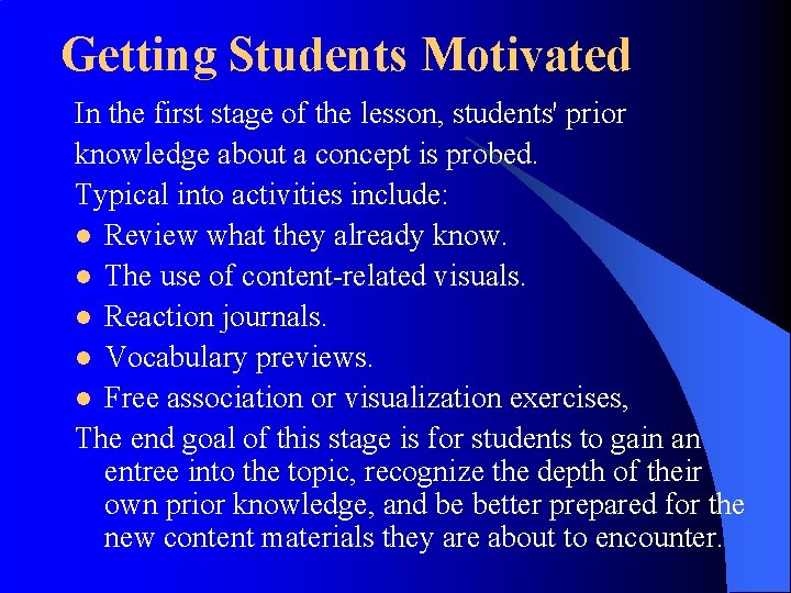 Getting Students Motivated In the first stage of the lesson, students' prior knowledge about