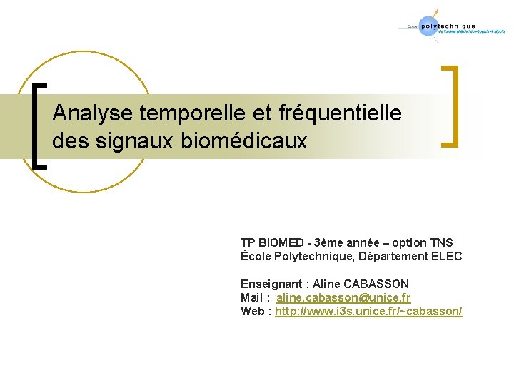 Analyse temporelle et fréquentielle des signaux biomédicaux TP BIOMED - 3ème année – option
