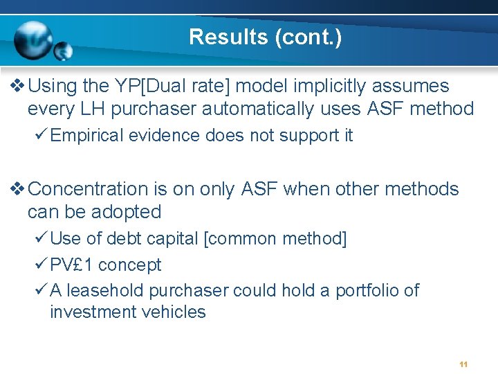 Results (cont. ) v Using the YP[Dual rate] model implicitly assumes every LH purchaser