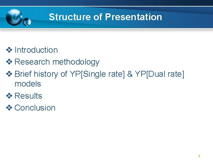 Structure of Presentation v Introduction v Research methodology v Brief history of YP[Single rate]