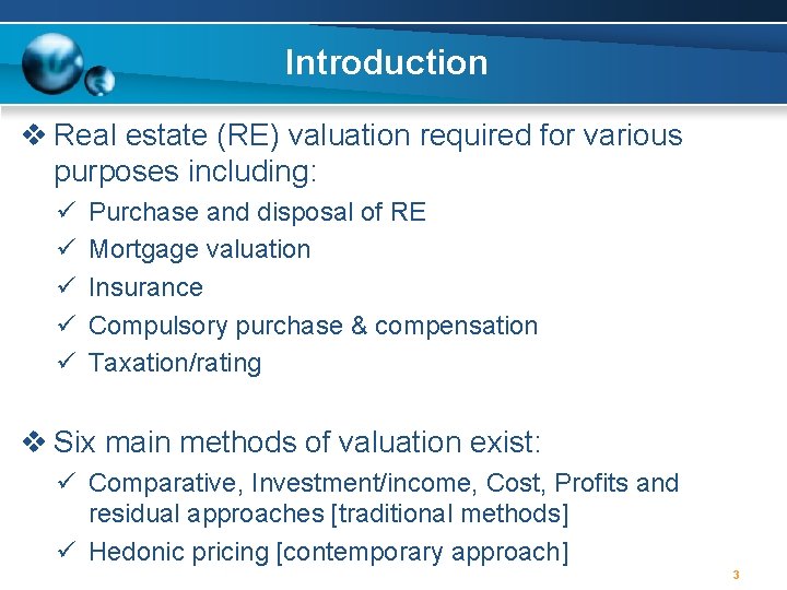 Introduction v Real estate (RE) valuation required for various purposes including: ü ü ü