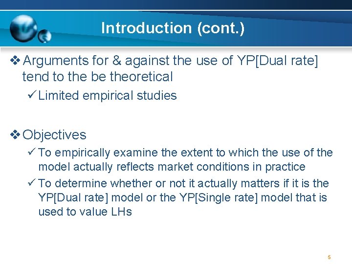 Introduction (cont. ) v Arguments for & against the use of YP[Dual rate] tend