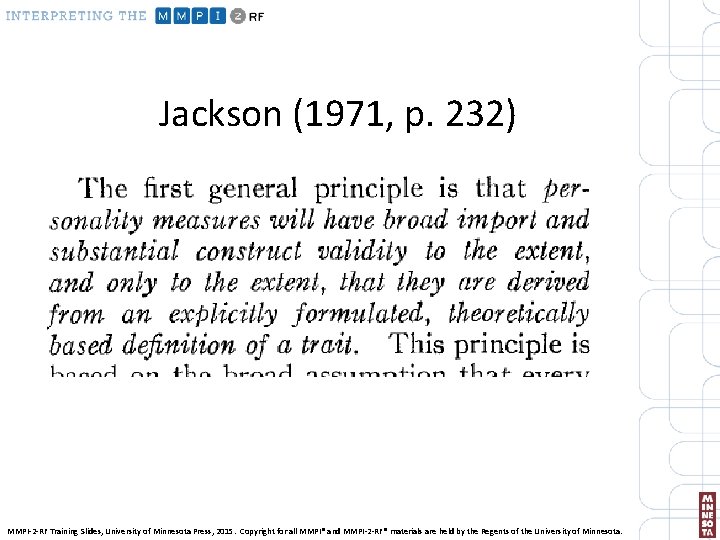 Jackson (1971, p. 232) MMPI-2 -RF Training Slides, University of Minnesota Press, 2015. Copyright