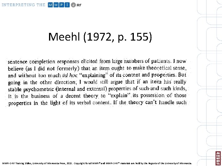 Meehl (1972, p. 155) MMPI-2 -RF Training Slides, University of Minnesota Press, 2015. Copyright