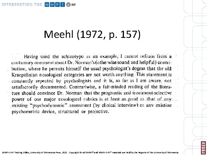 Meehl (1972, p. 157) MMPI-2 -RF Training Slides, University of Minnesota Press, 2015. Copyright