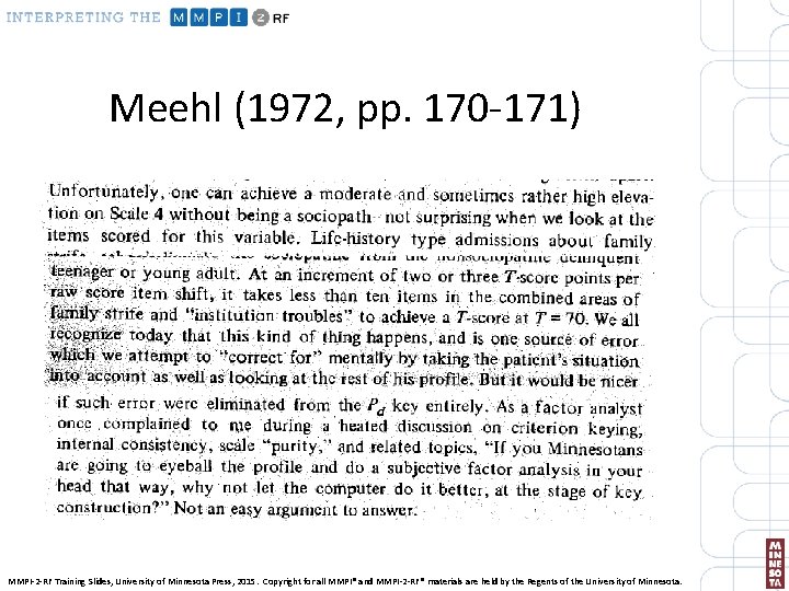 Meehl (1972, pp. 170 -171) MMPI-2 -RF Training Slides, University of Minnesota Press, 2015.