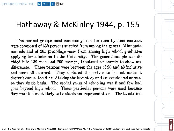 Hathaway & Mc. Kinley 1944, p. 155 MMPI-2 -RF Training Slides, University of Minnesota