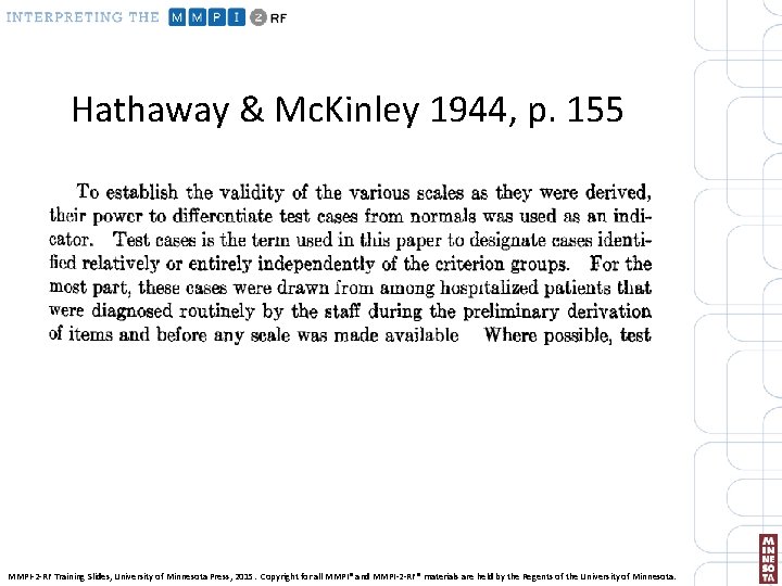 Hathaway & Mc. Kinley 1944, p. 155 MMPI-2 -RF Training Slides, University of Minnesota