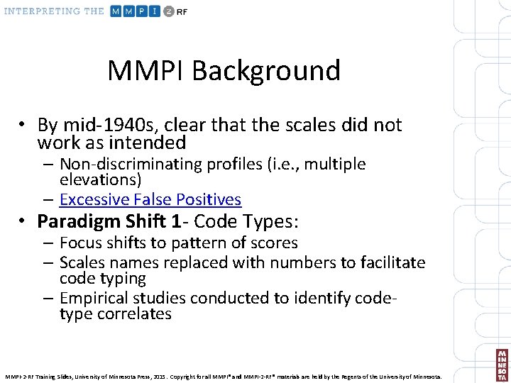 MMPI Background • By mid-1940 s, clear that the scales did not work as