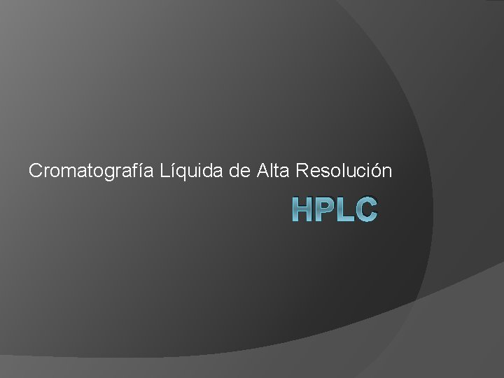 Cromatografía Líquida de Alta Resolución HPLC 