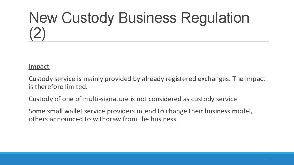 New Custody Business Regulation (2) Impact Custody service is mainly provided by already registered