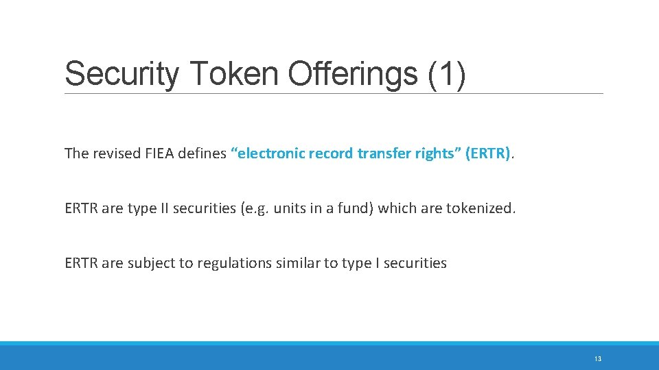 Security Token Offerings (1) The revised FIEA defines “electronic record transfer rights” (ERTR). ERTR