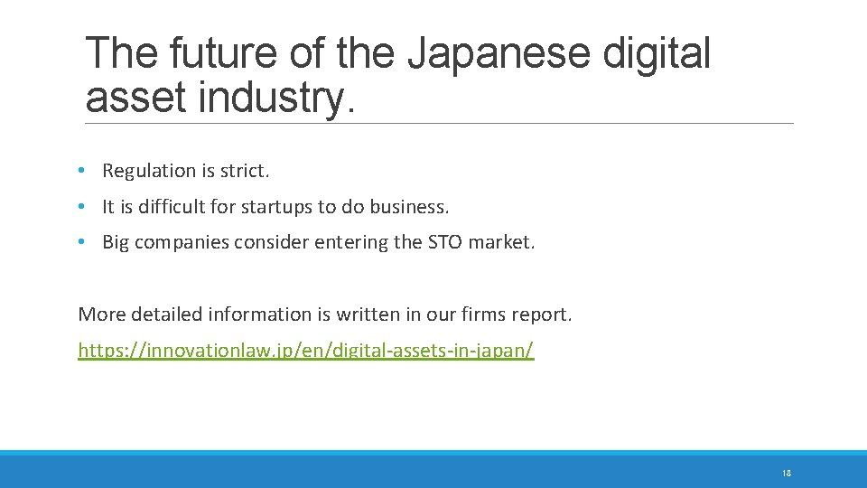 The future of the Japanese digital asset industry. • Regulation is strict. • It